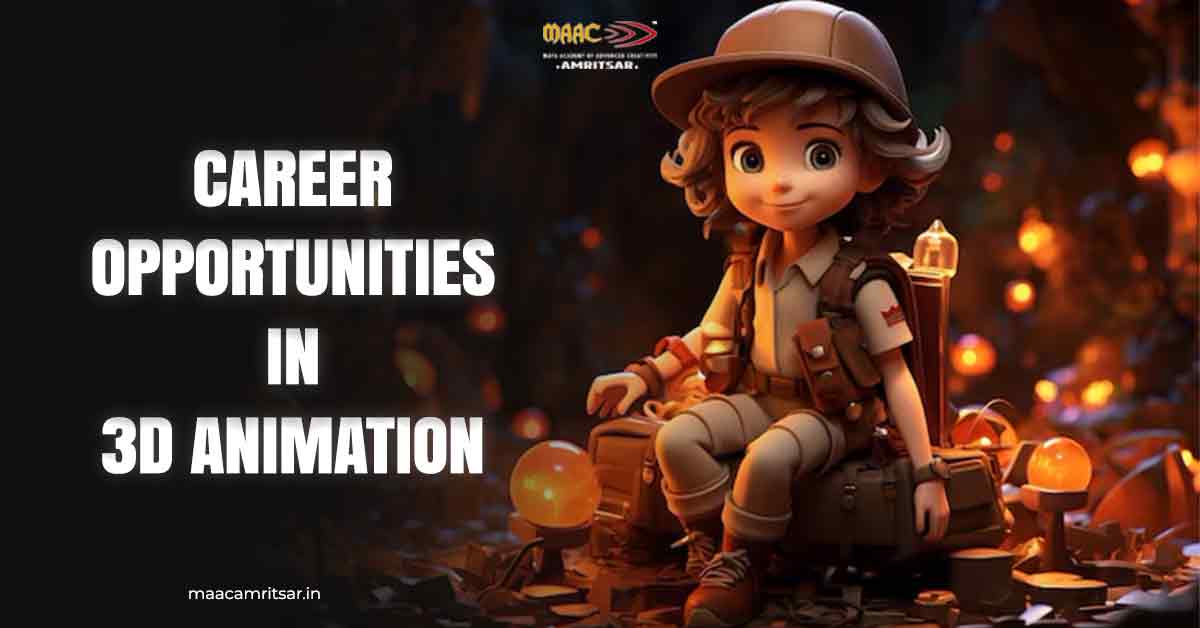 Excel in Animation: How to Succeed in a 3D Animation Career? - MAAC BLOG