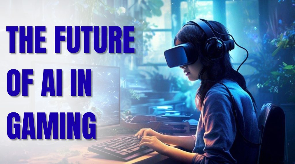 Future of AI in Gaming